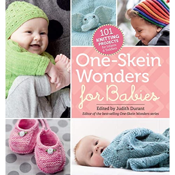 Pre-Owned One-Skein Wonders® for Babies : 101 Knitting Projects for Infants and Toddlers (Paperback) 9781612124803