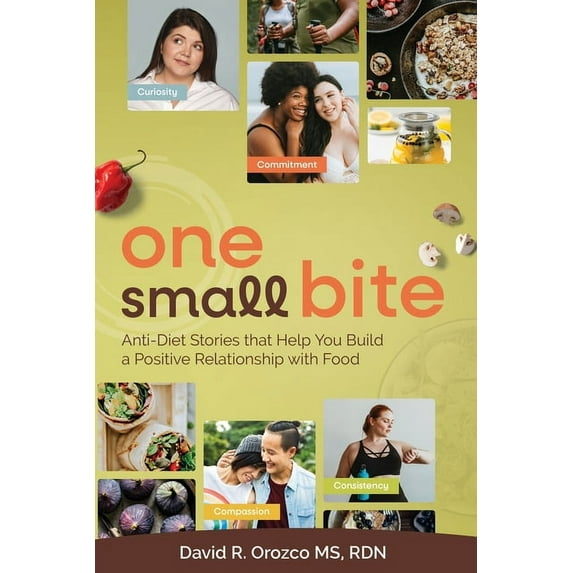 One Small Bite: Anti-Diet Stories that Help You Build a Positive Relationship with Food, (Paperback)