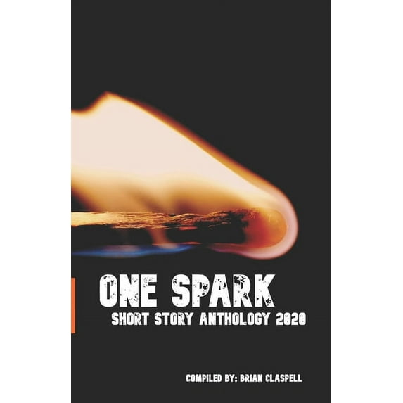 One Spark: One Spark: "Imagination Begins with You..." 2020 (Paperback)