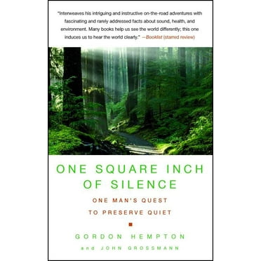 One Square Inch of Silence : One Man's Quest to Preserve Quiet (Paperback)