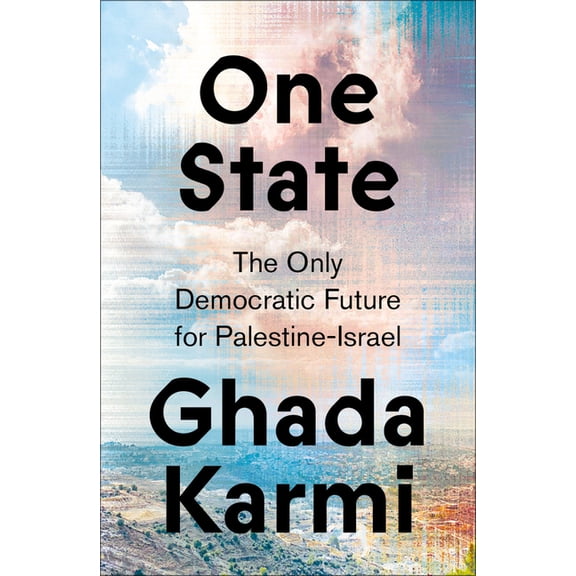 One State: The Only Democratic Future for Palestine-Israel, (Paperback)