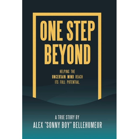 One Step Beyond: Helping the Uncertain Mind Reach Its Full Potential., (Hardcover)