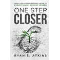 thumbnail image 1 of Pre-Owned One Step Closer: How a life-altering accident led me to everything I almost missed (Hardcover) by Ryan S Atkins, 1 of 1