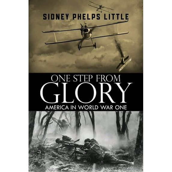 One Step From Glory: America In World War One, (Paperback)