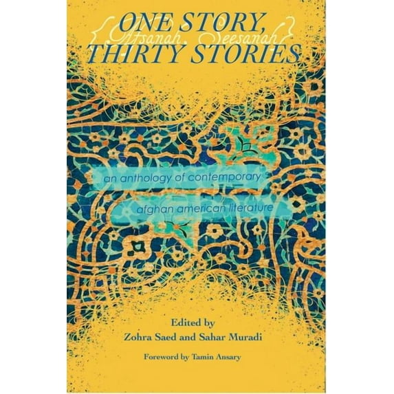 One Story, Thirty Stories: An Anthology of Contemporary Afghan American Literature, (Paperback)