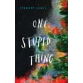 thumbnail image 1 of One Stupid Thing (Paperback) 168442531X 9781684425310, 1 of 1