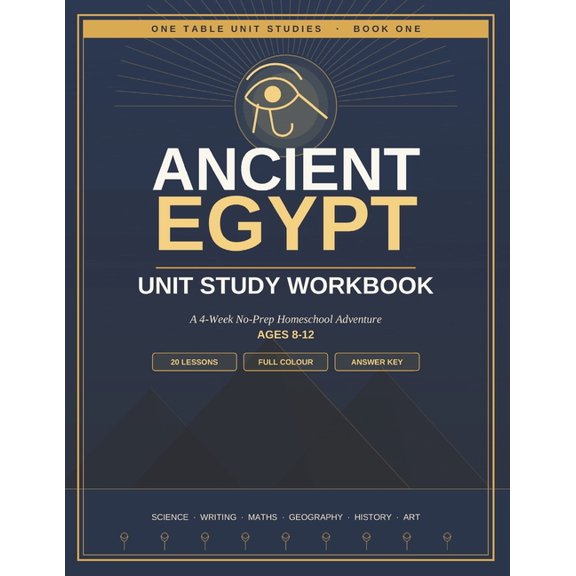 One Table Unit Studies Ancient Egypt Unit Study: 4-Week No-Prep Homeschool Adventure for Ages 8-12, Book 1, (Paperback)