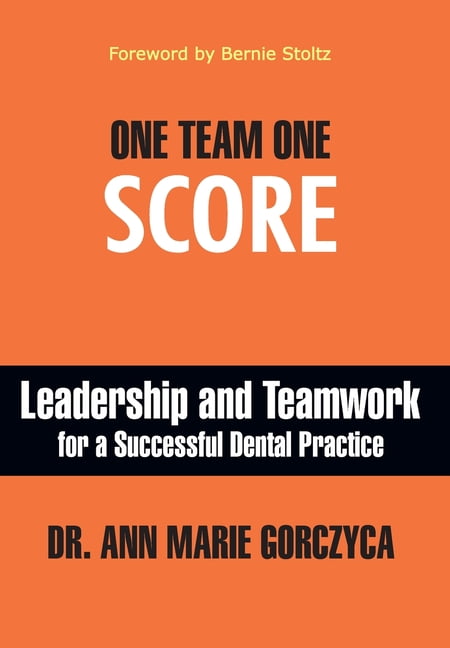 One Team One Score: Leadership and Teamwork for a Successful 