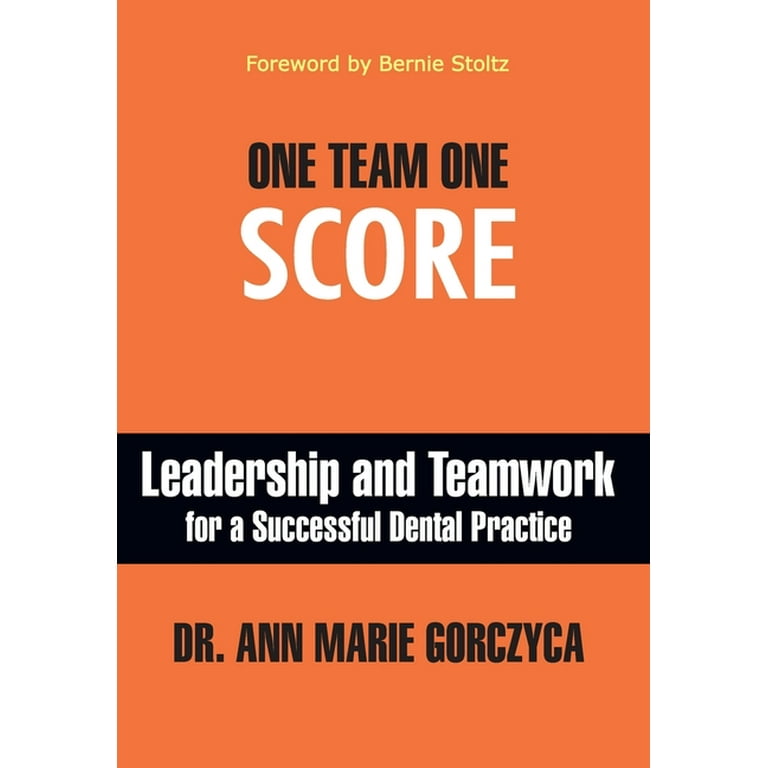 One Team One Score: Leadership and Teamwork for a Successful 