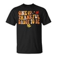thumbnail image 1 of One Thankful Daddy To Be Thanksgiving Pregnancy Announcement TShirt, 1 of 5