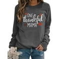 thumbnail image 1 of One Thankful Mama Sweatshirt Women Thanksgiving Casual Long Sleeve Top Tees Mom Gift Shirts, 1 of 7