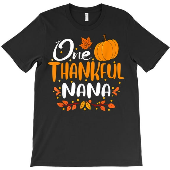 One Thankful Nana Thankful Vibe Autumn Pumpkin, Holiday Family G10291 Unisex T-Shirt, Up to Size 5XL