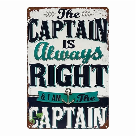 One “The Captain Is Always Right - Vintage Style Metal Decorative Sign”, flat-printed wrought iron sign, 8x12 inches (20x30 cm), suitable for homes, bars, garages, clubs, restaurants, and cafes.