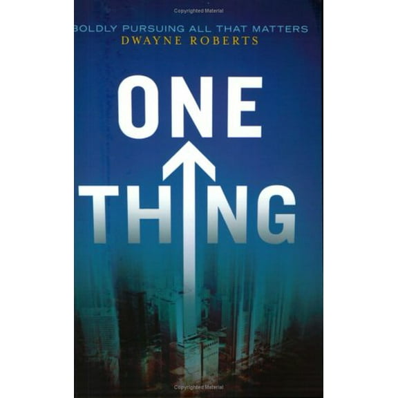 Pre-Owned One Thing: Boldly Pursuing All That Matters (Paperback) 0976364255 9780976364252
