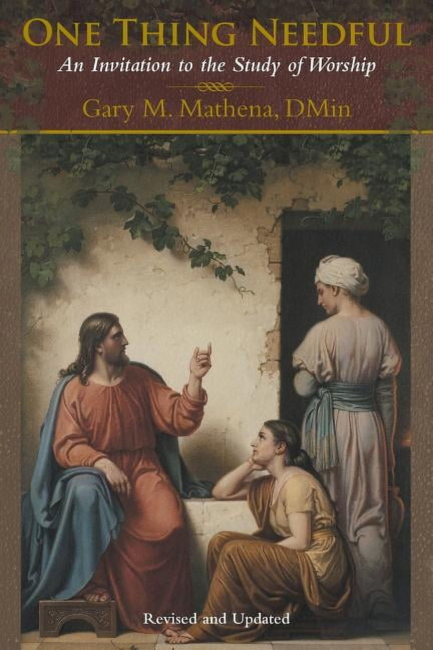One Thing Needful: An Invitation to the Study of Worship, (Paperback)