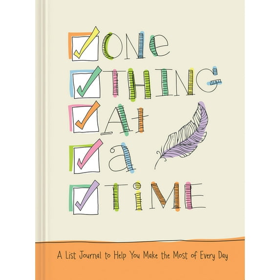 One Thing at a Time : A List Journal to Help You Make the Most of Every Day (Diary)