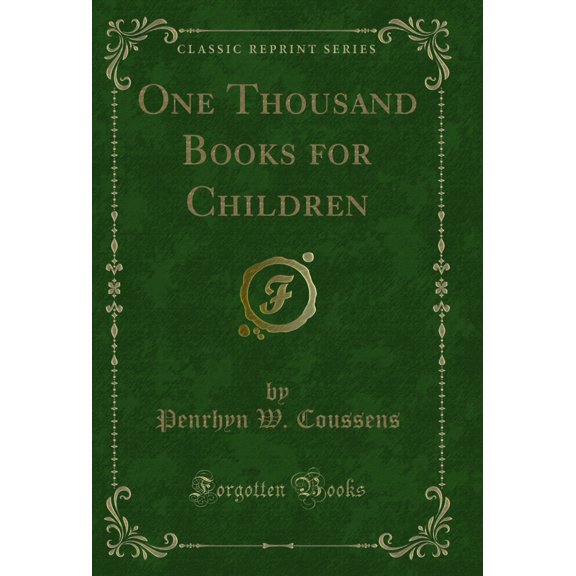One Thousand Books for Children (Classic Reprint)