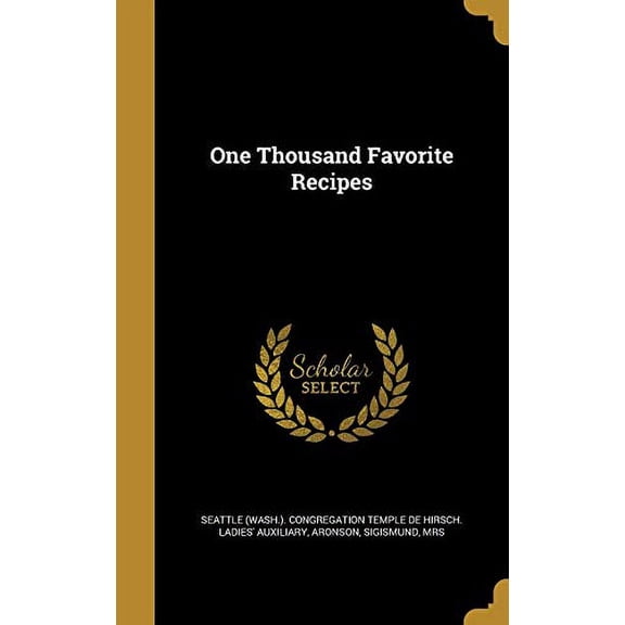 One Thousand Favorite Recipes Hardcover 1372496947 9781372496943 Seattle Wash. . Congregation Temple de