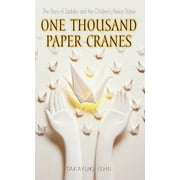 One Thousand Paper Cranes The Story of Sadako and the Childrens Peace Statue, Paperback