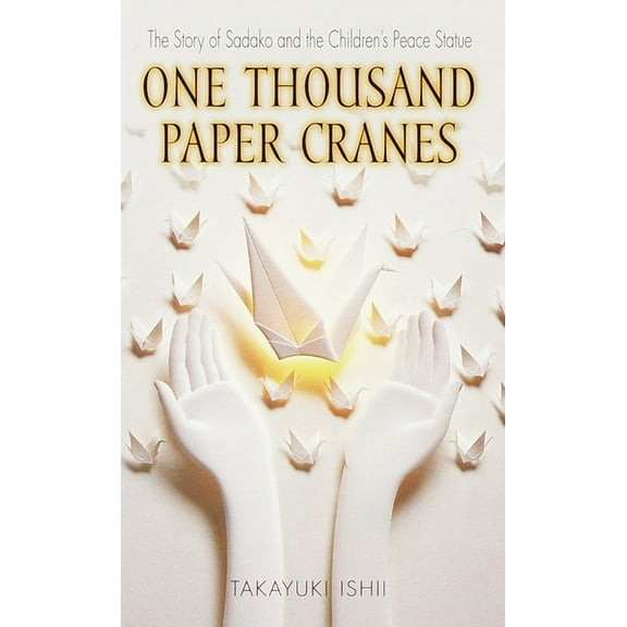 One Thousand Paper Cranes: The Story of Sadako and the Children's Peace Statue, (Paperback)