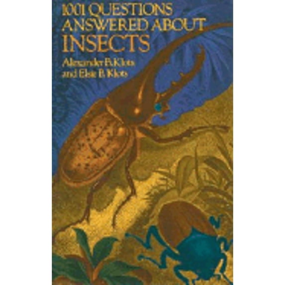Pre-Owned 1001 Questions Answered About Insects (Paperback) 0486234703 9780486234700
