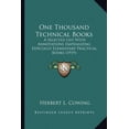 thumbnail image 1 of One Thousand Technical Books : A Selected List With Annotations Emphasizing Especially Elementary Practical Books (1919) (Paperback), 1 of 1