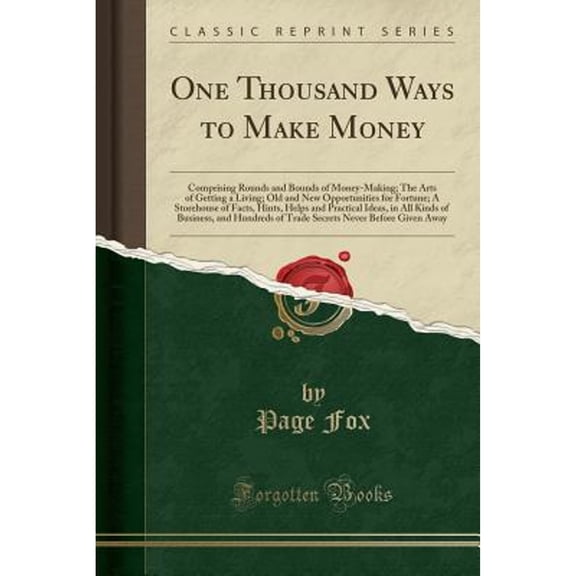 One Thousand Ways to Make Money (Classic Reprint)