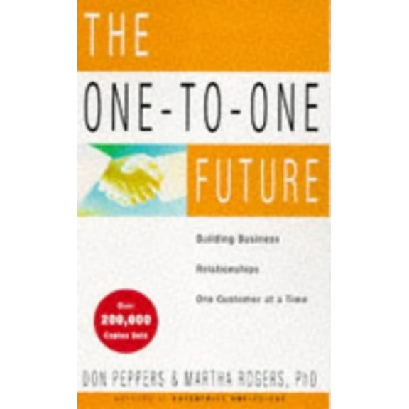 Pre-Owned One To One Future: Building Business Relationships One Customer at a Time Paperback