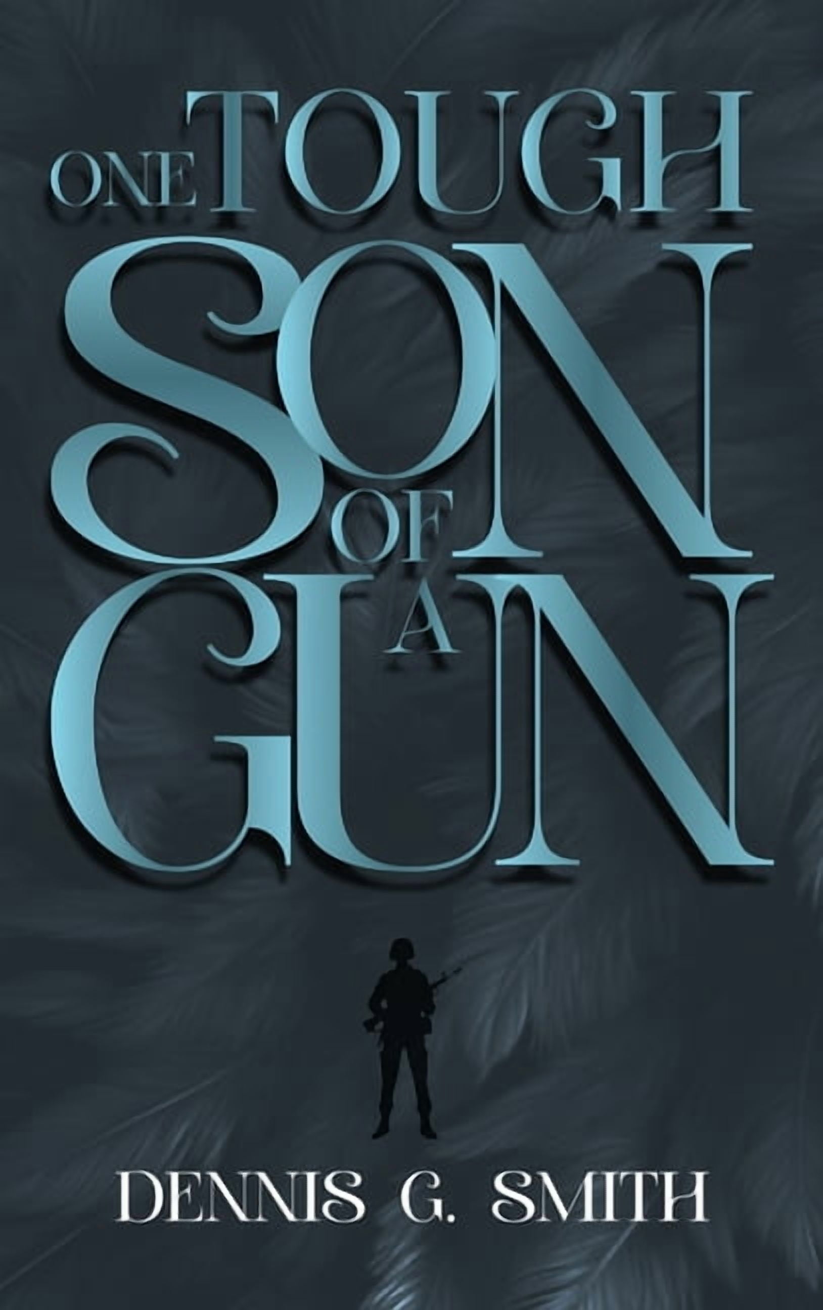 One Tough Son of a Gun, (Hardcover)