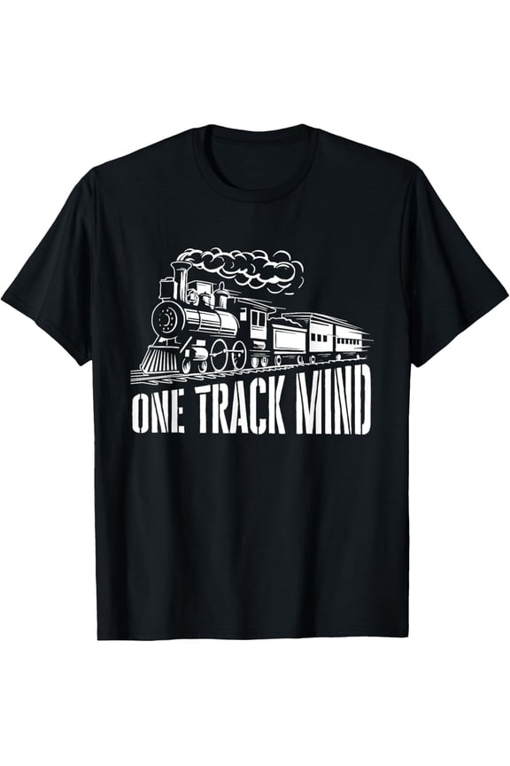 One Track Mind - Train Lover Locomotive Worker Railroad T-Shirt men and women can wear, black, white, gifts