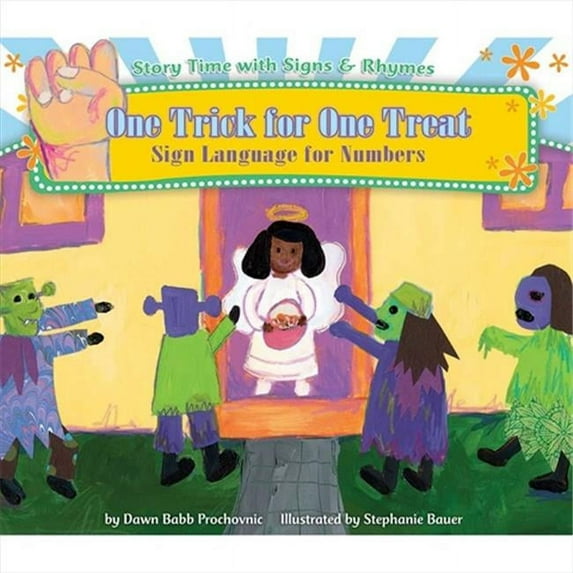 One Trick for One Treat: Sign Language for Numbers (Hardcover) by Dawn Babb Prochovnic