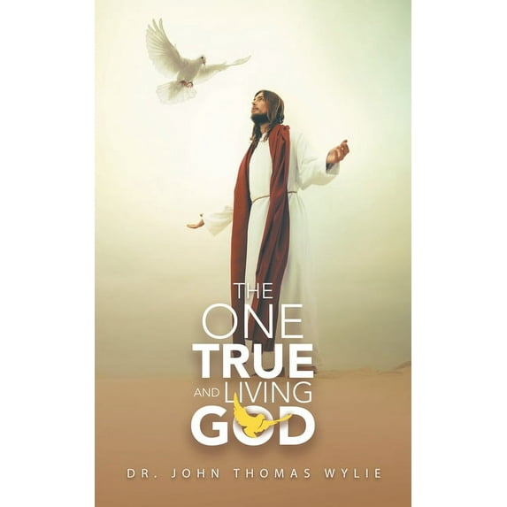 The One True and Living God (Paperback)
