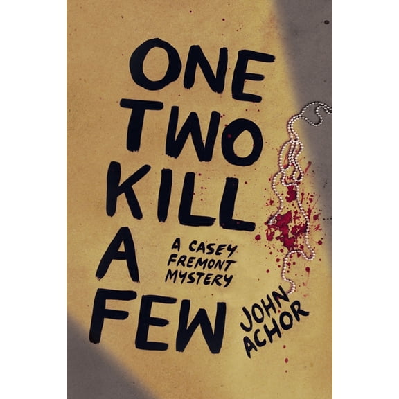 One, Two - Kill a Few (Paperback) by John Achor