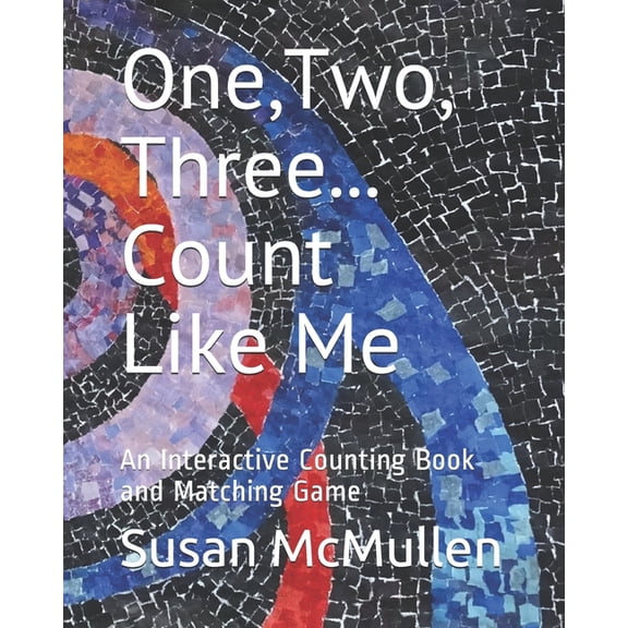 One, Two, Three...Count Like Me: An Interactive Counting Book and Matching Game (Paperback)