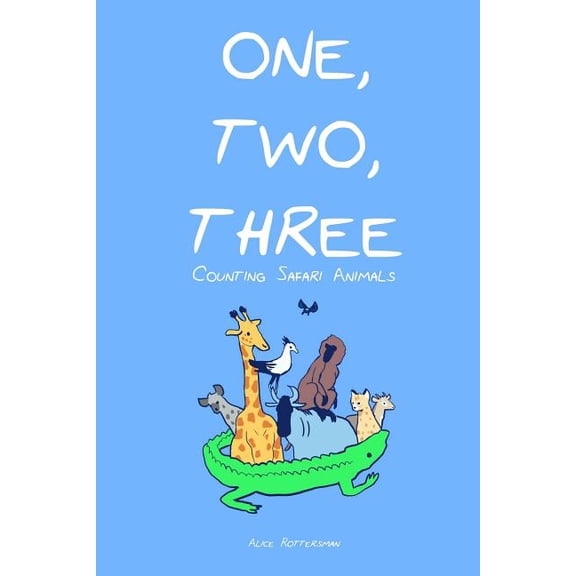 One, Two, Three: Let's Count Safari Animals