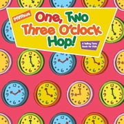 One, Two, Three Oclock Hop! A Telling Time Book for Kids, Paperback