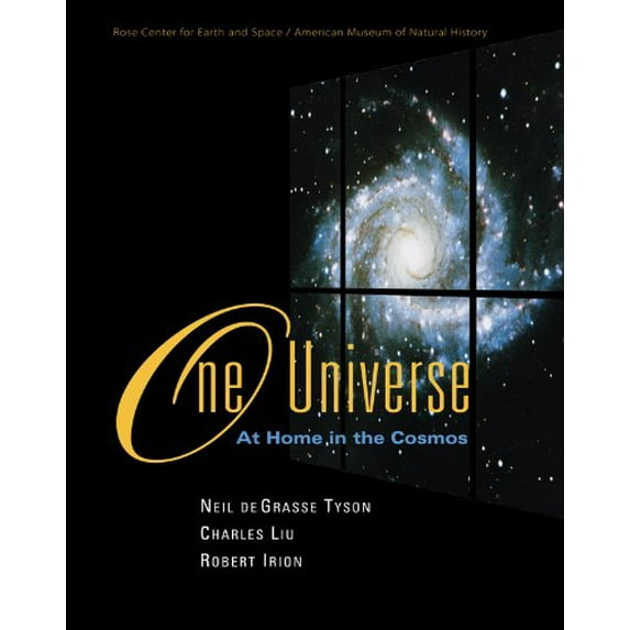 Pre-Owned One Universe: At Home in the Cosmos (Hardcover) by Robert Irion, Charles Liu, Neil De Grasse Tyson