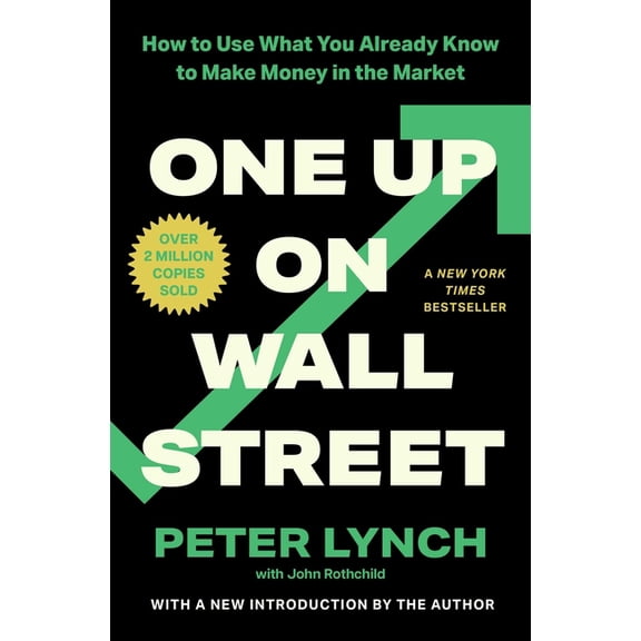 One Up on Wall Street: How to Use What You Already Know to Make Money in the Market, (Paperback)