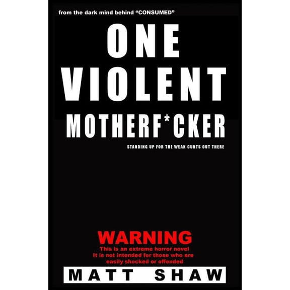 One Violent Motherf*cker (Paperback) by Matt Shaw