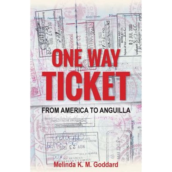 Pre-Owned One Way Ticket: From America to Anguilla (Paperback) 069265254X 9780692652541