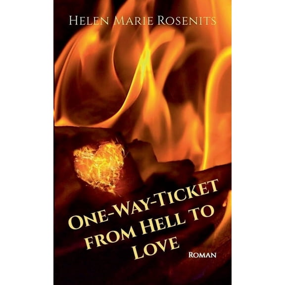 One-Way-Ticket from Hell to Love, (Paperback)