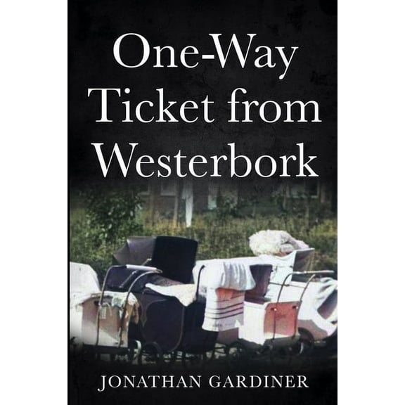 One-Way Ticket from Westerbork, (Paperback)