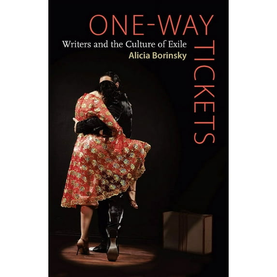 One-Way Tickets: Writers and the Culture of Exile (Hardcover)