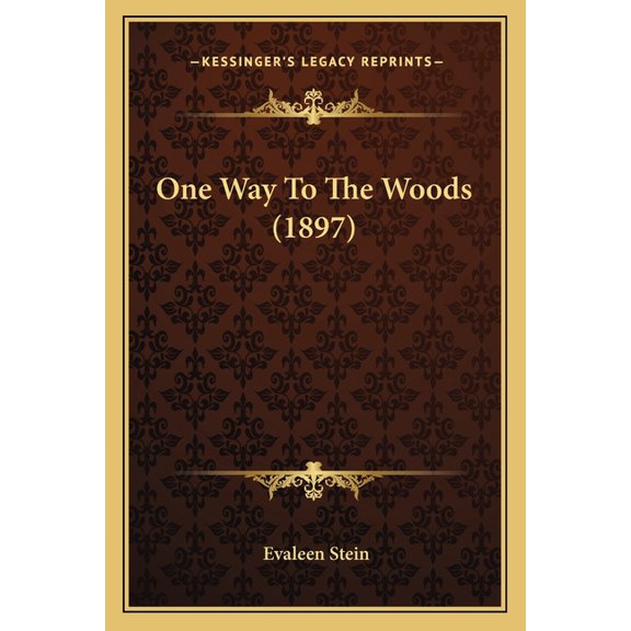 One Way To The Woods (1897) (Paperback)