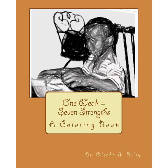 One Weak = Seven Strengths : A Coloring Book