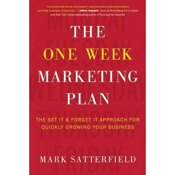 Pre-Owned The One Week Marketing Plan: The Set It & Forget It Approach for Quickly Growing Your Business (Hardcover) 1939529786 9781939529787