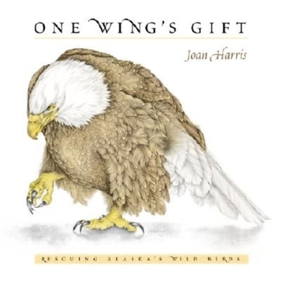 Pre-Owned One Wing's Gift: Rescuing Alaska's Wild Birds (Paperback) 0882405608 9780882405605