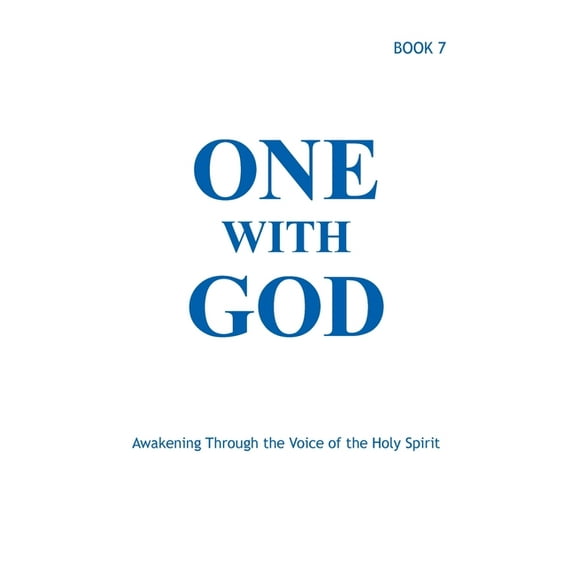 One With God: Awakening Through the Voice of the Holy Spirit - Book 7, (Paperback)