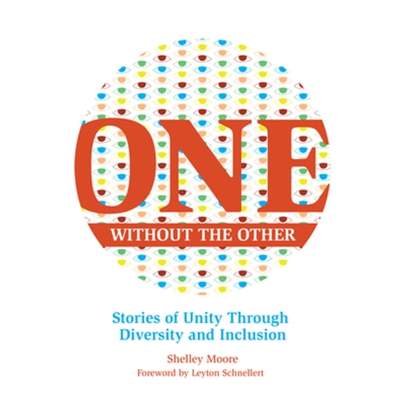 Pre-Owned One Without the Other: Stories of Unity Through Diversity and Inclusion (Paperback) 1553796586 9781553796589