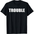 thumbnail image 1 of One Word DesignsTrouble Simple T-Shirt, 1 of 4